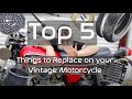 Top 5 Parts to Replace - Honda CB175 / CB200 / CB350 / CB360 / CB450 / CB550 / CB750