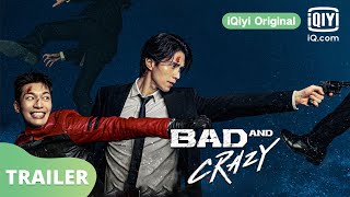 Trailer chính: Lee Dong Wook & Wi Ha Jun | Bad And Crazy Trailer | iQiyi Original