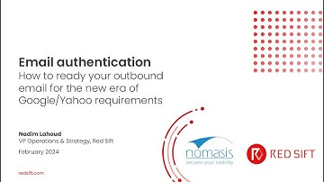 Nomasis Webinar - Email authentication: How ready your outbound email; new Google/Yahoo requirements