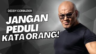 Jangan Peduli Kata Orang Lain - Deddy Corbuzier Motivation