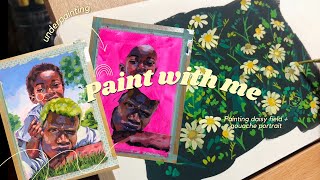 Paint with me : painting daisy field + gouache portrait