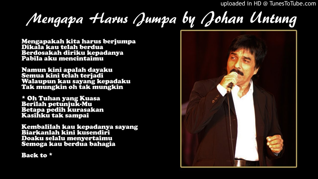 Lirik Lagu Mengapa Harus Jumpa - Tembang Kenangan by Johan Untung - YouTube