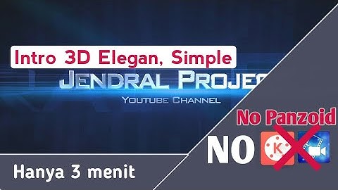 Cara membuat intro 3D hanya 3 menit menggunakan android