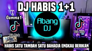 DJ HABIS 1 1 - HABIS SATU TAMBAH SATU BAHAGIA ENGKAU BERIKAN REMIX FULL BASS TERBARU 2024