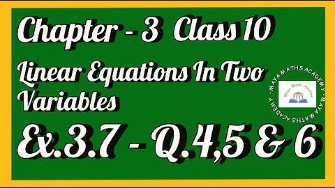 Linear Equations in Two Variables , Chapter 3 | Class X, Math | Ex3.7 - Q.4 ,5 & 6