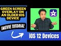 How To Use The Green Screen Overlay on Older iOS Device - iMovie Tutorial | iOS 12 Devices