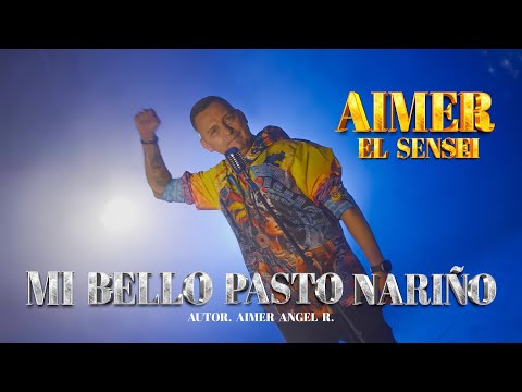 MI BELLO PASTO NARIÑO - AIMER EL SENSEI