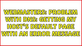 Famous Webmasters: Problem with DNS: getting my host's default page with an error message (3 Solutions!!) Net Worth