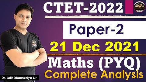 CTET  2022| 21 Dec 2021 Previous Year Solution Paper-2 | CTET 2022 Maths Complete Solution by Lalit