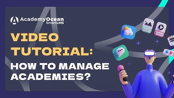 AcademyOcean LMS video tutorial: How to manage Academies?