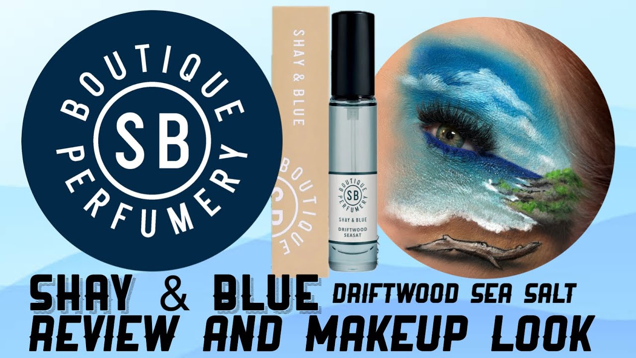 Shay & Blue Driftwood Sea Salt Fragrance REVIEW & INSPIRED BY MAKEUP LOOK | Thebriabeauty
