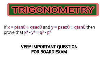 If x=ptanθ + qsecθ and y=psecθ + qtanθ then prove that x²-y²=q²-p² / Trigonometry Identities