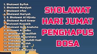 SHOLAWAT HARI JUMAT PENGHAPUS DOA - Sholawat Tibbil Qulub, Sholawat Munjiyat, Sholawat Burdah