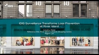 Famous [Case Study] IDIS surveillance transforms loss prevention at River Island Net Worth