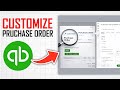 How To Customize Purchase Order In Quickbooks Online (Full Guide)