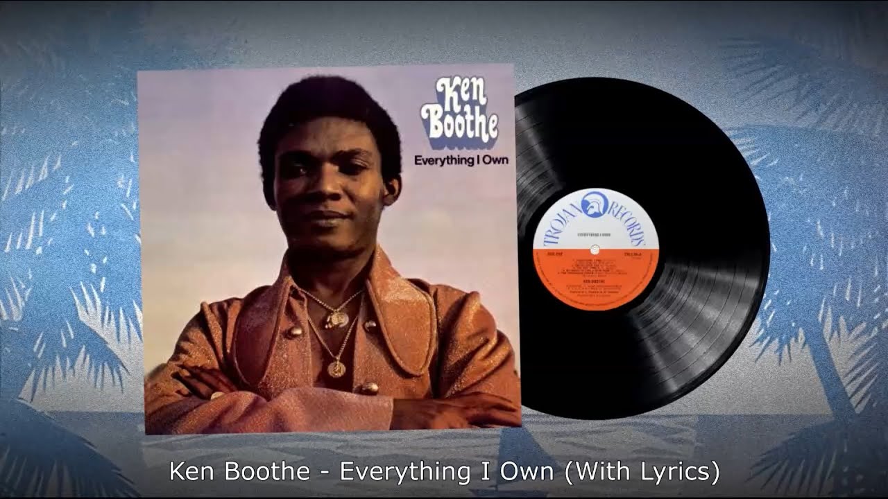 Ken Boothe - Everything I Own (With Lyrics) - YouTube