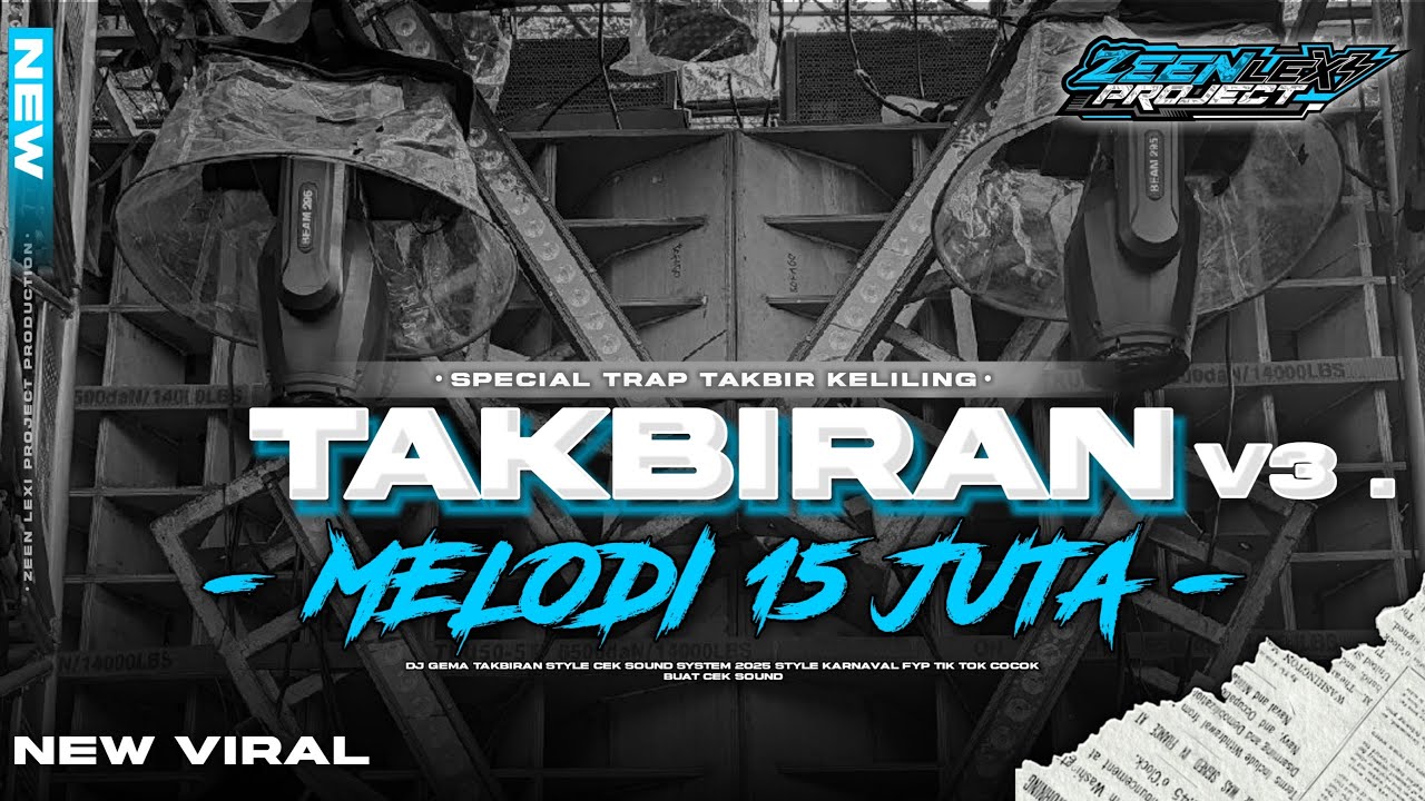 DJ TRAP TAKBIRAN X MELODI 15 JUTA • FYP TIK TOK MENGSAD‼️ ZEEN LEXI PROJECT
