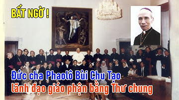 BẤT NGỜ: Đức cha Phaolô Bùi Chu Tạo lãnh đạo giáo phận bằng Thư chung