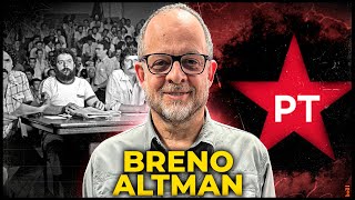 BRENO ALTMAN - A HISTÓRIA DO PT NO BRASIL - PODCAST 3 IRMÃOS #884