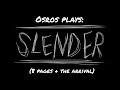 Osros saturday night live stream slender 8 pages  the arrival