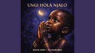 Ungi Hola Njalo (feat. DJ Mabudda)