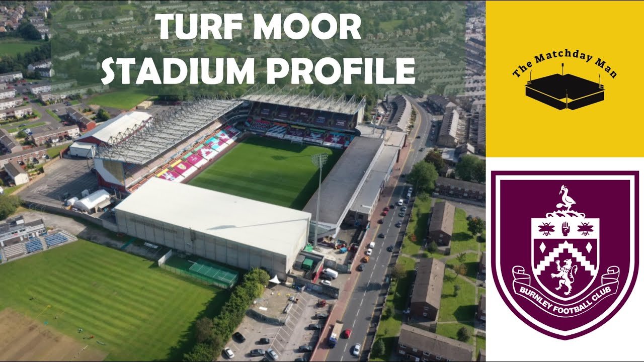 Turf Moor (Burnley) - The Matchday Man Stadium Profile