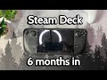 Steam Deck 6 Months Later Review