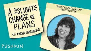What Children Can Teach Us About Creativity | A Slight Change of Plans | Maya Shankar