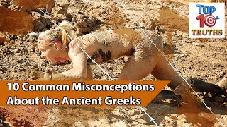 10 Common Misconceptions About the Ancient Greeks - Top 10 Truths