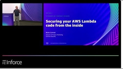 AWS re:Inforce 2022 - Securing your AWS Lambda code from the inside (Contrast Security) (DEM206-S)