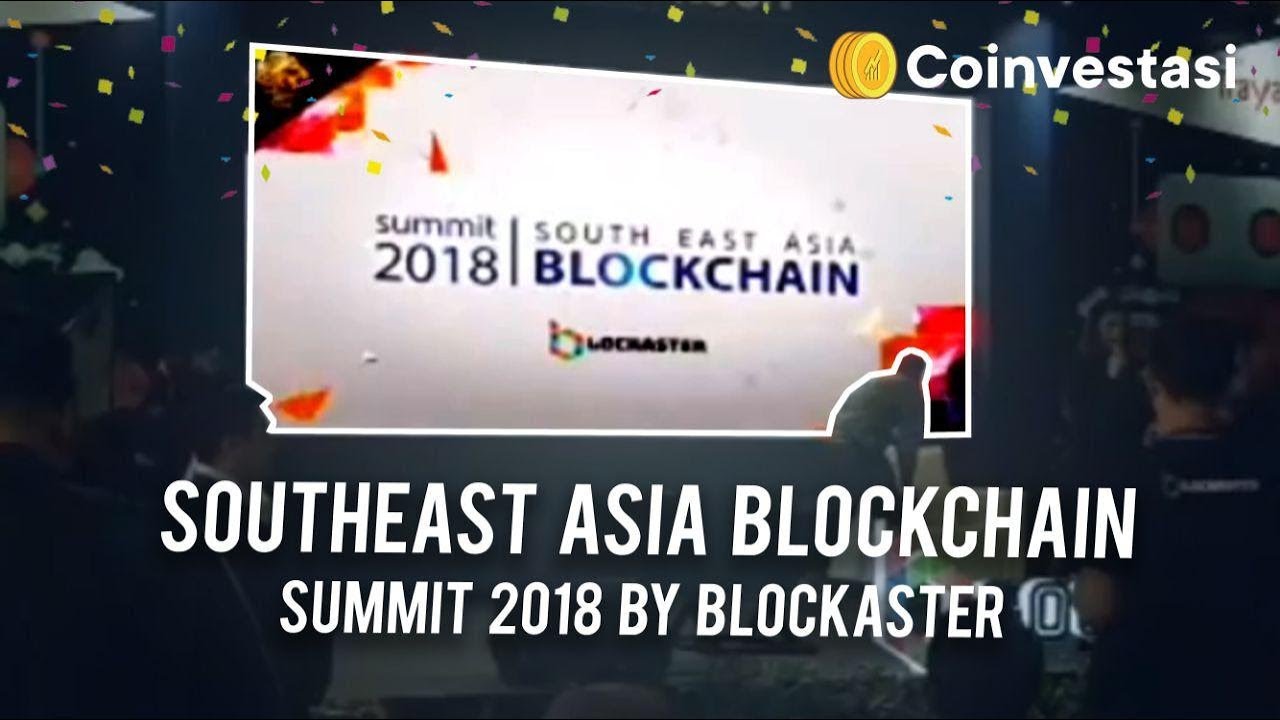 [Event] - Southeast Asia Blockchain Summit 2018 By Blockaster - Jakarta ...