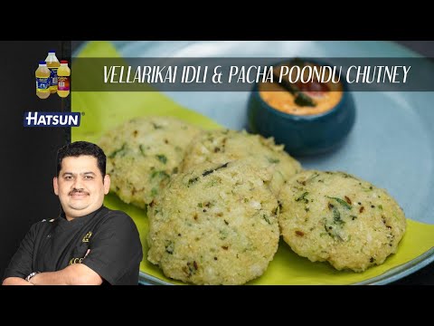 Vellarikkai Idli & Pacha poondu Chutney | Cucumber Idli | healthy breakfast | Chef Venkatesh Bhat