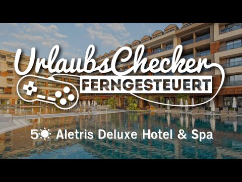 5☀ Aletris Deluxe Hotel & Spa | Türkische Riviera @sonnenklarTV