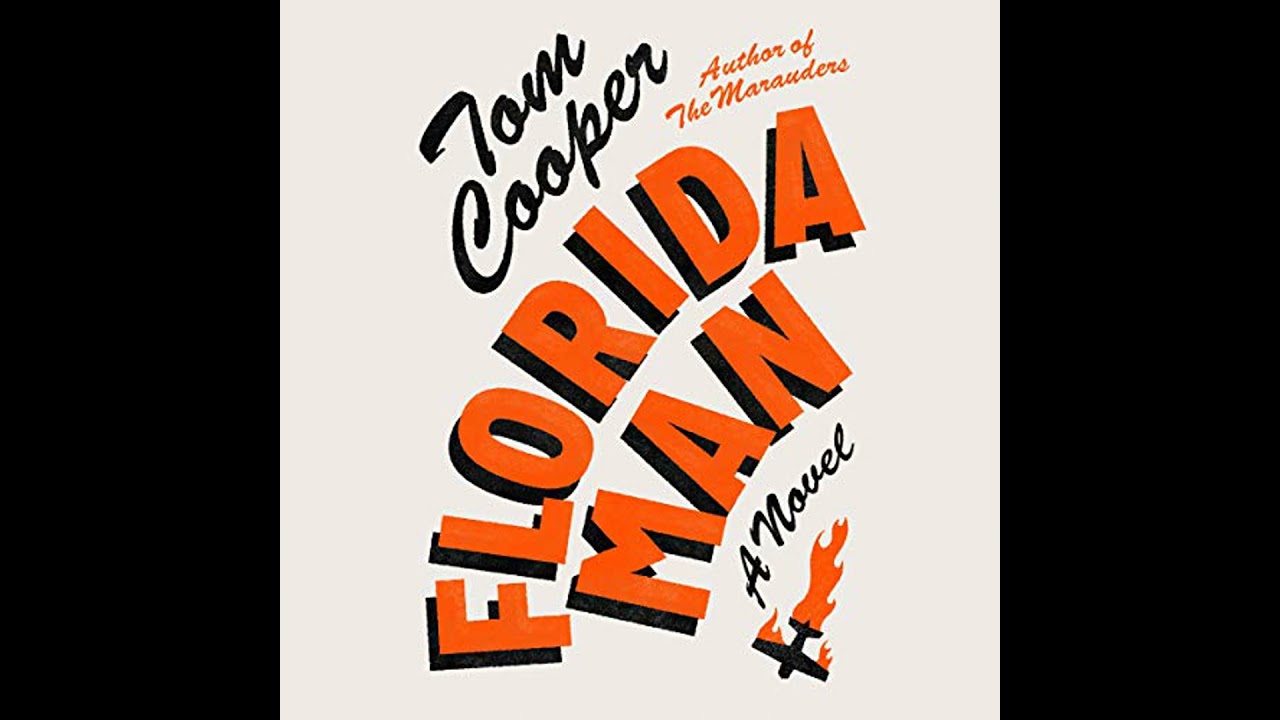 Florida Man: A Novel by Tom Cooper | Full Audiobook