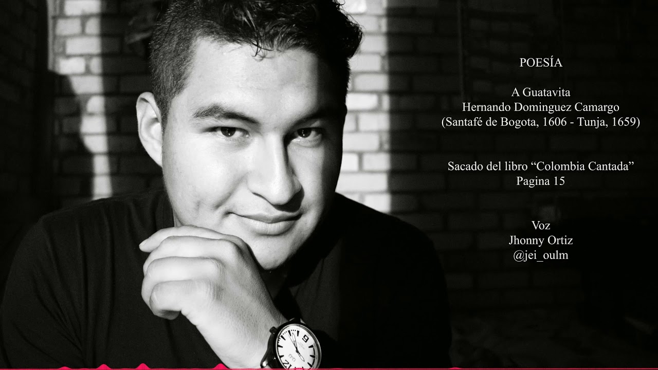 Poesía, A Guatavita Hernando Dominguez Camargo  - Jhonny Ortiz LMTV - YouTube