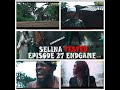 SELINA TESTED –   EPISODE 28 ENDGAME PART B