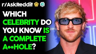 People Reveal Which Celebrities Are Complete A**holes (r/AskReddit Top Posts | Reddit Stories)