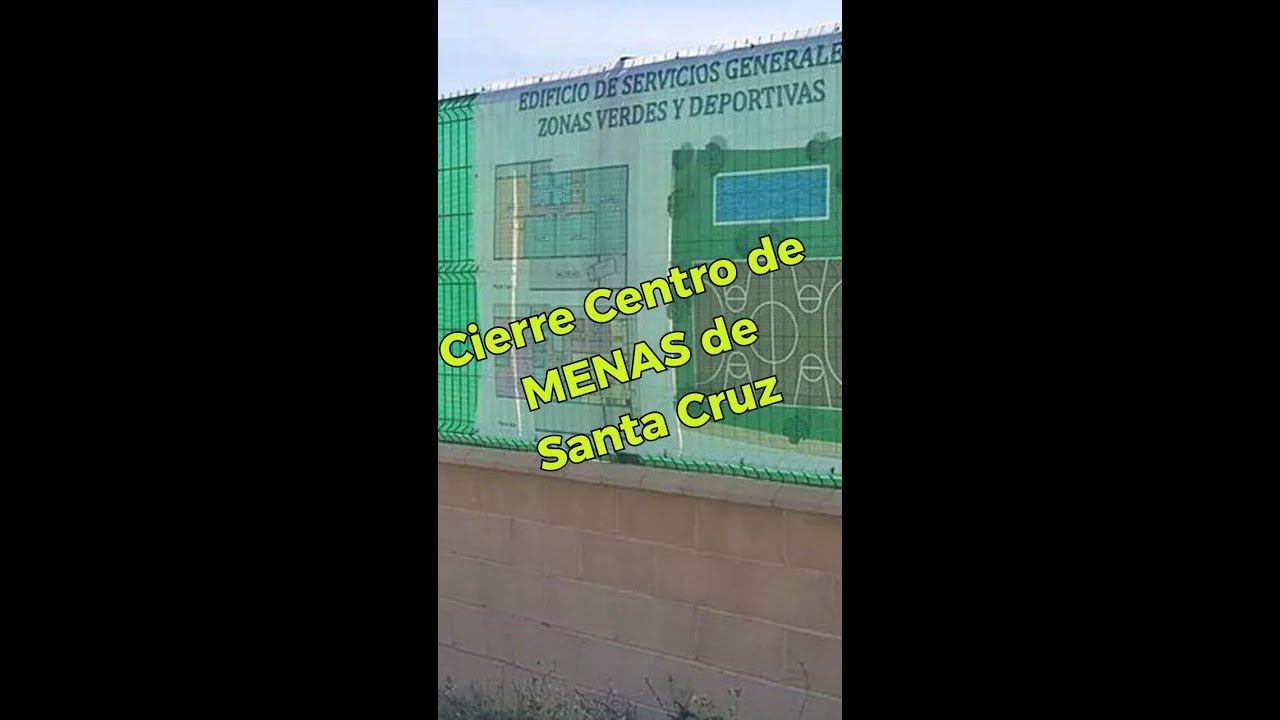 CIERRE DEL CENTRO DE MENAS DE SANTA CRUZ #SantaCruz #MENAS #pp # ...