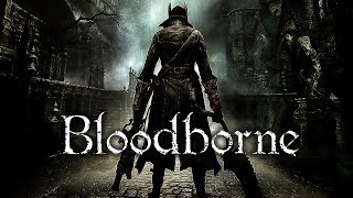 Let's Play Bloodborne Part 14 - Where the Dream Began.