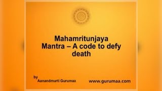Mahamritunjaya Mantra -- A Code To Defy Demise