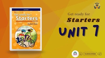 Get Ready for Starters - Unit 7