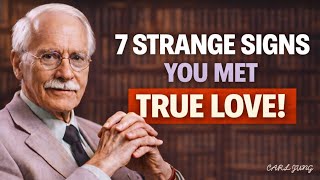 Famous 7 "Strange" Signs You Met Your TRUE LOVE | Carl Jung Wealth