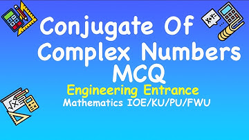 Conjugate Of Complex Number MCQ  | Math | ioe entrance preparations |  IOE | KU | PU | Veedhyapeeth