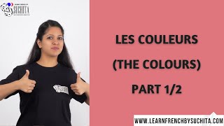 French Grammar | Les couleurs (The colours) Part 1/2 | By Suchita | For classes -  91-8920060461