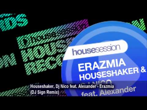Houseshaker, Dj Nico, Alexander - Erazmia (DJ Sign Remix)