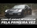 Como é Andar de Porsche Pela Primera Vez - Webmotors