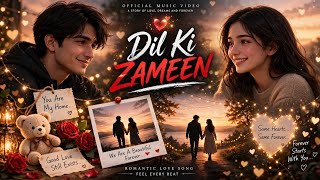 Dil Ki Zameen | Sad Romantic Song 2026 | Heart Touching Hindi Love Song | Emotional Melody