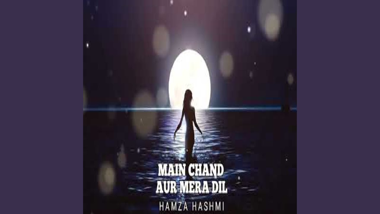 Main Chand Aur Mera Dil