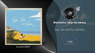Montmartre, Serge Gainsbourg - Sea, Sex And Sun (Remix) |[ Dance Pop ]| 2022