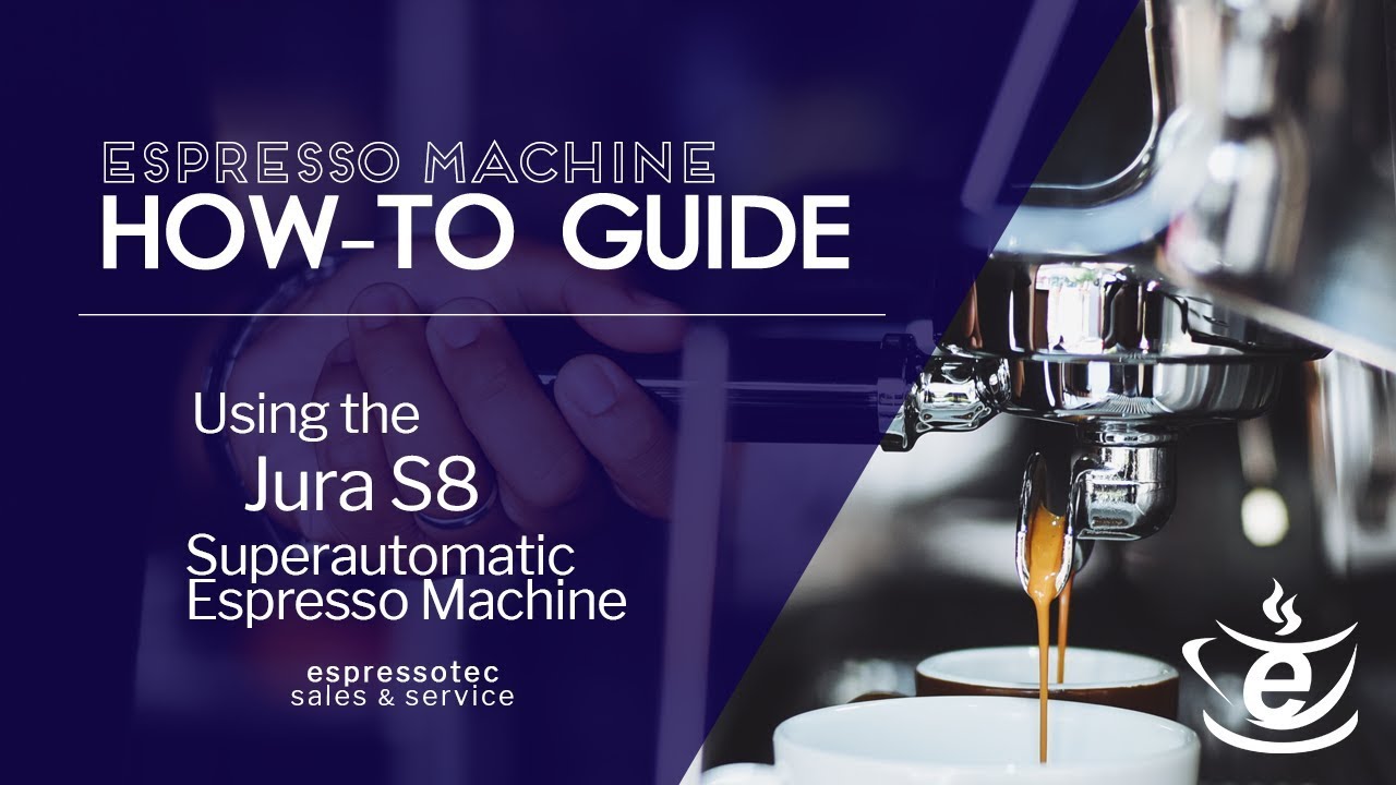 Using the Jura S8 - Espressotec Sales 